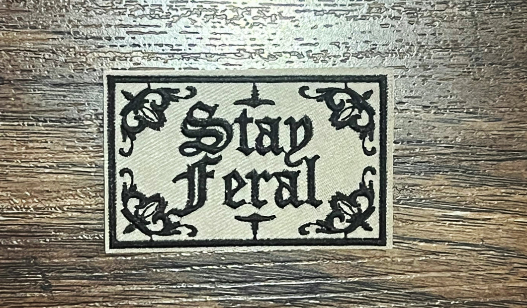 Stay Feral Embroidery Patch